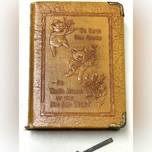 c. 1923  Zell 3 Little Pigs So Who’s Afraid of the BIG BAD WOLF Book Coin Bank